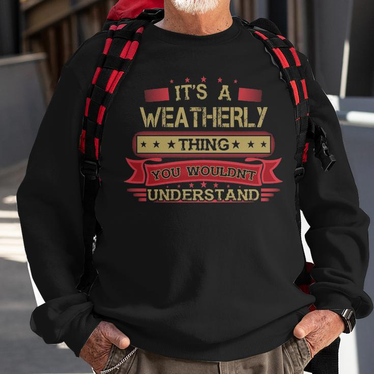 Its A Weatherly Thing You Wouldnt UnderstandShirt Weatherly Shirt Shirt For Weatherly Sweatshirt Gifts for Old Men