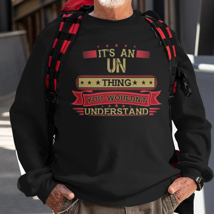 Its An Un Thing You Wouldnt UnderstandShirt Un Shirt Shirt For Un Sweatshirt Gifts for Old Men