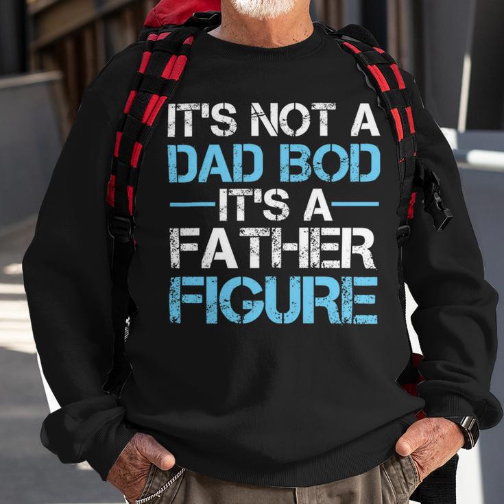 Its Not A Dad Bod Its A Father Figure Fathers Day Sweatshirt Gifts for Old Men