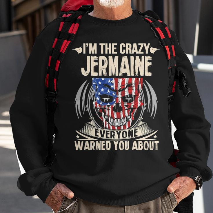 Jermaine Name Gift Im The Crazy Jermaine Sweatshirt Gifts for Old Men