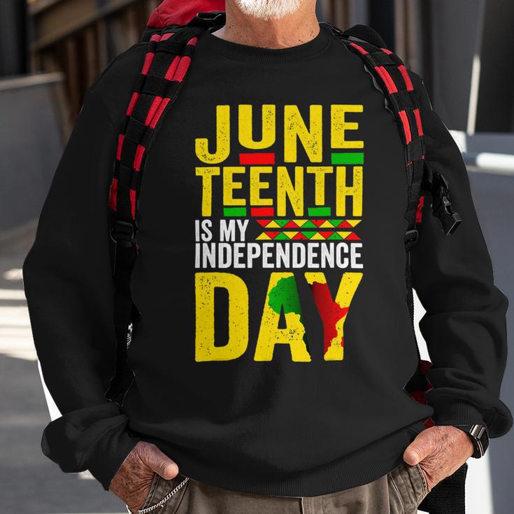 Juneteenth Is My Independence Day 1865 African American Sweatshirt Gifts for Old Men