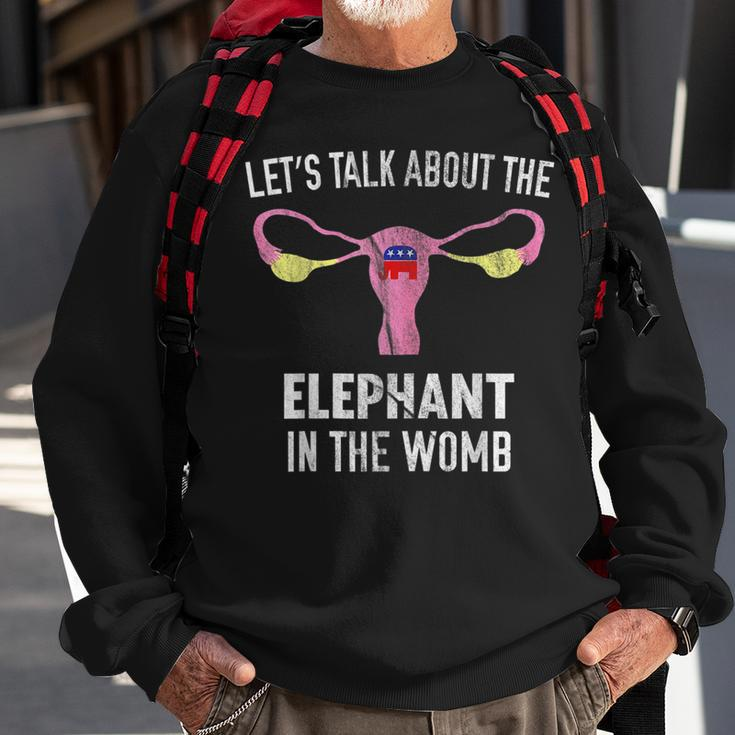 Lets Talk About The Elephant In The Womb Sweatshirt Gifts for Old Men