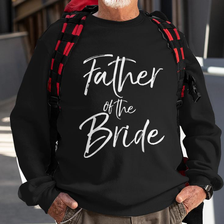 Matching Bridal Party For Family Father Of The Bride Sweatshirt Gifts for Old Men