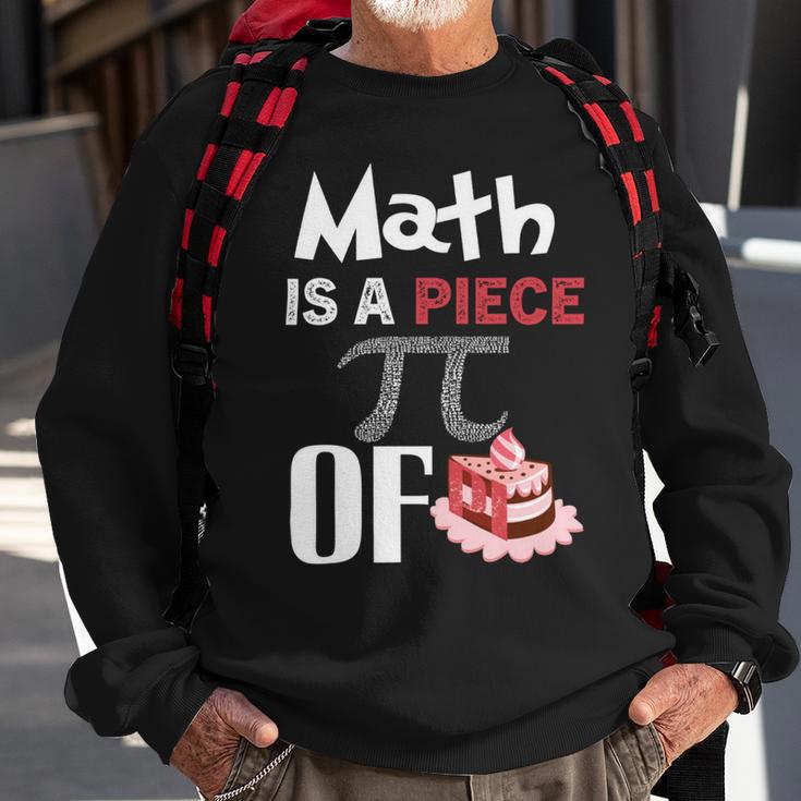 Math Is A Piece Of Pie Funny Pi Day Sweatshirt Gifts for Old Men