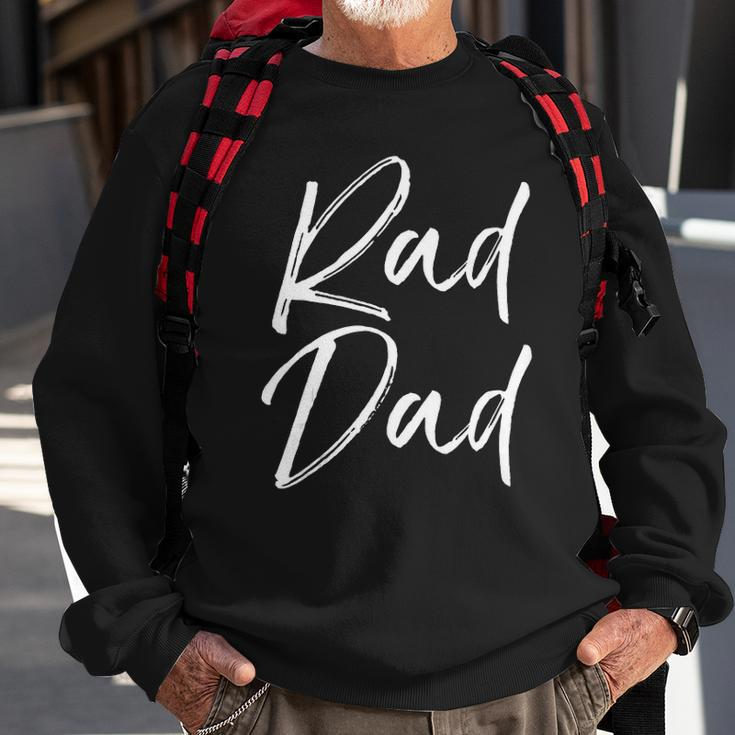 Mens Fun Fathers Day Gift From Son Cool Quote Saying Rad Dad Sweatshirt Gifts for Old Men