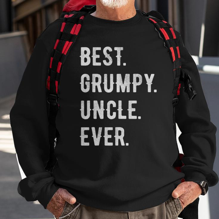 Mens Funny Best Grumpy Uncle Ever Grouchy Uncle Gift Sweatshirt Gifts for Old Men