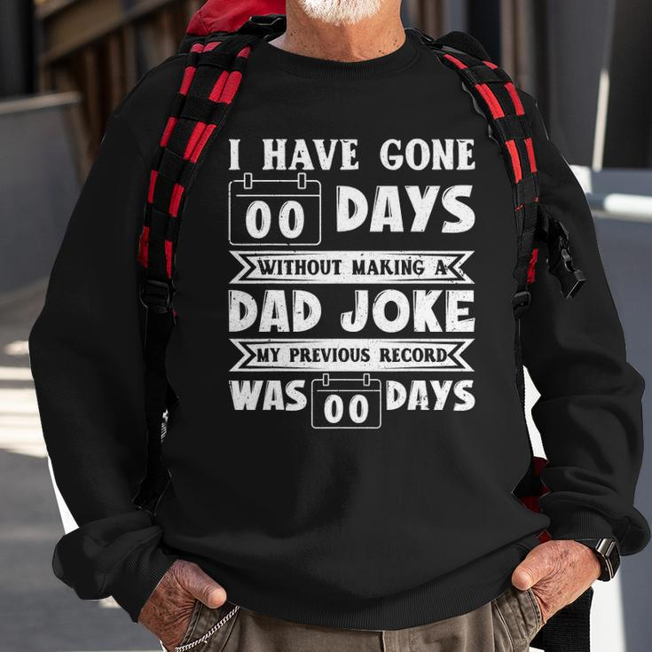 Mens I Have Gone 0 Days Without Making A Dad Joke Fathers Day Sweatshirt Gifts for Old Men