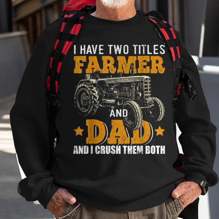 Mens I Have Two Titles Farmer Dad Fathers Day Tractor Farmer Gift V3 Sweatshirt Gifts for Old Men