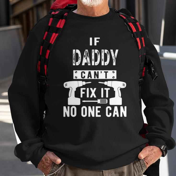 Mens If Daddy Cant Fix It No One Can Father Dad Sweatshirt Gifts for Old Men