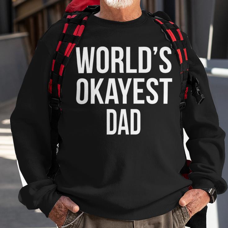 Mens Okayest DadShirt Funny Sarcastic Novelty For Husband Fathers Day 160 Trending Shirt Sweatshirt Gifts for Old Men