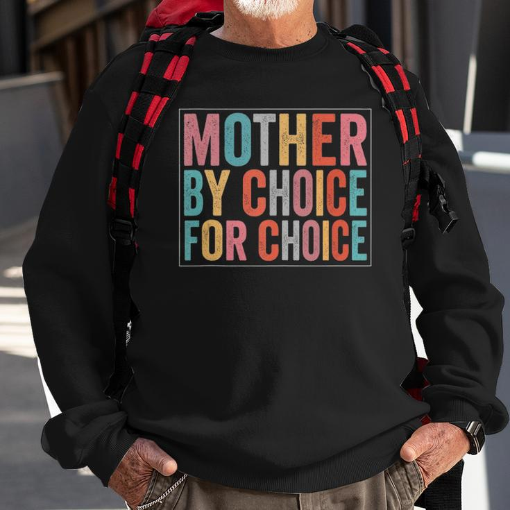 Mother By Choice For Choice Pro Choice Feminist Rights Sweatshirt Gifts for Old Men