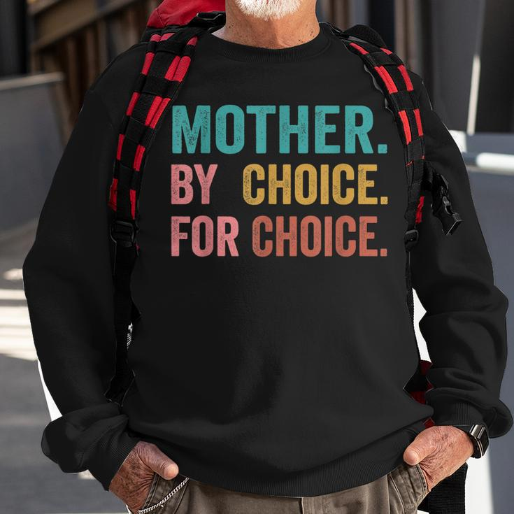 Mother By Choice For Choice Pro Choice Feminist Rights Sweatshirt Gifts for Old Men