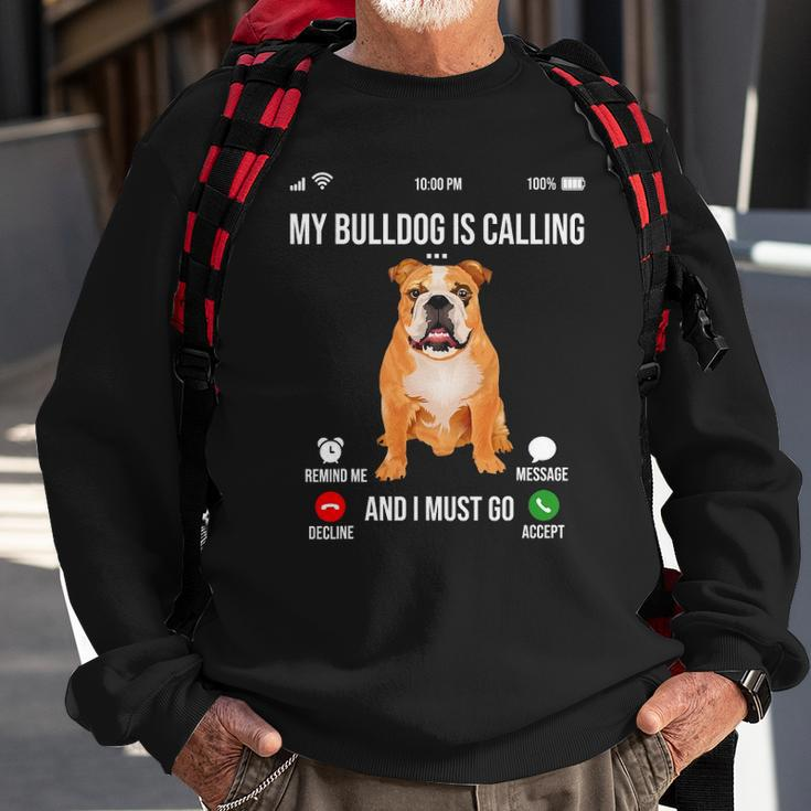 My Bulldog Is Calling And I Must Go Bulldog Lover Sweatshirt Gifts for Old Men
