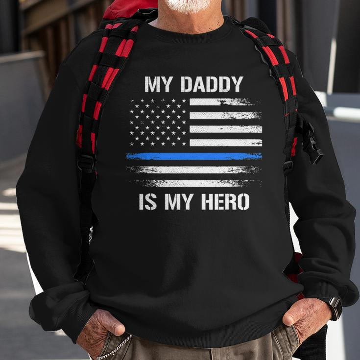 My Daddy Is My Hero Police Officer Thin Blue Line Sweatshirt Gifts for Old Men