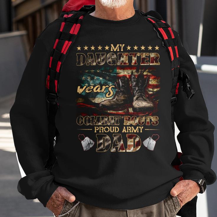 My Daughter Wears Combat Boots Proud Army Dad Sweatshirt Gifts for Old Men