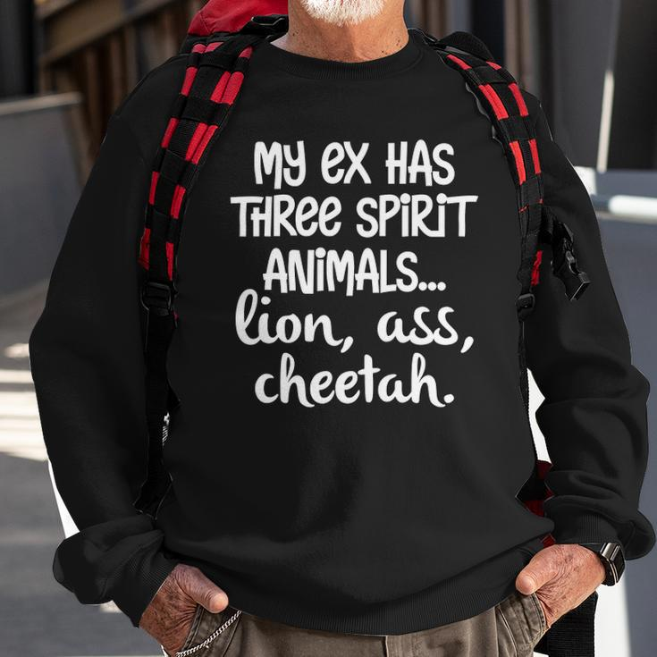 My Ex Has Three Spirit AnimalsLion Ass Cheetah Apparel Sweatshirt Gifts for Old Men