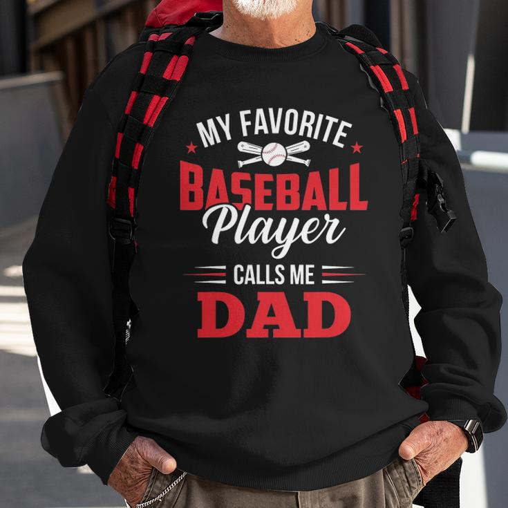 My Favorite Baseball Player Calls Me Dad Son Father Sweatshirt Gifts for Old Men