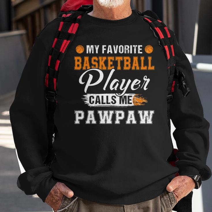 My Favorite Basketball Player Calls Me Pawpaw Fathers Day Sweatshirt Gifts for Old Men