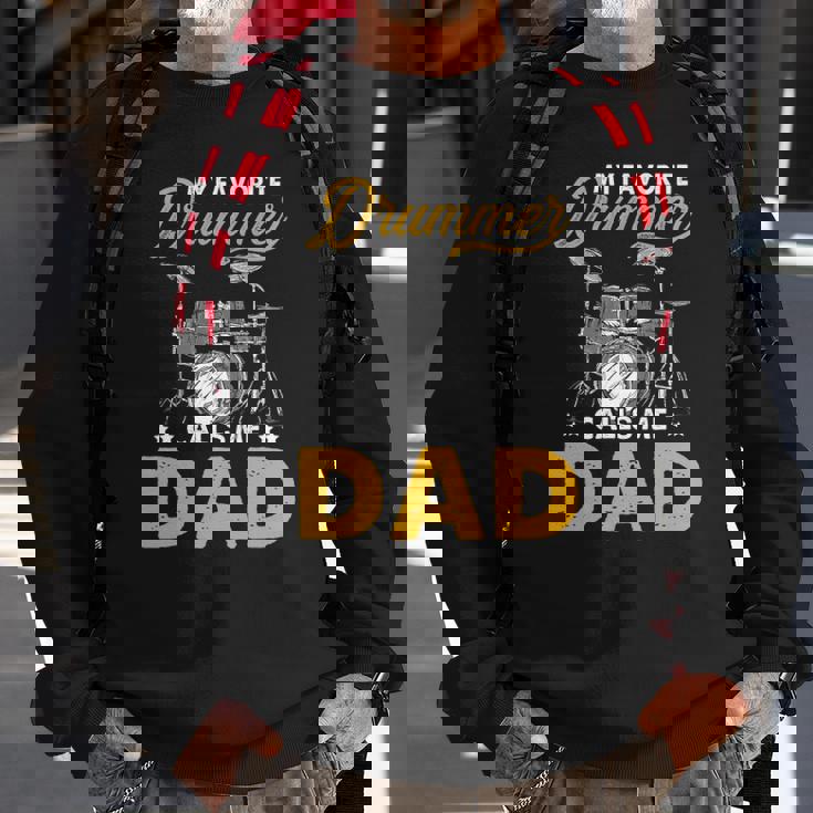 My Favorite Drummer Calls Me Dad Fathers Day Drummer Sweatshirt Gifts for Old Men