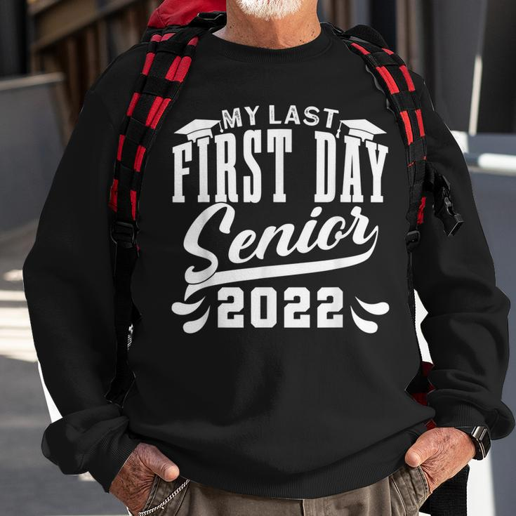 My Last First Day Class Of 2022 Senior Graduation V3 Sweatshirt Gifts for Old Men