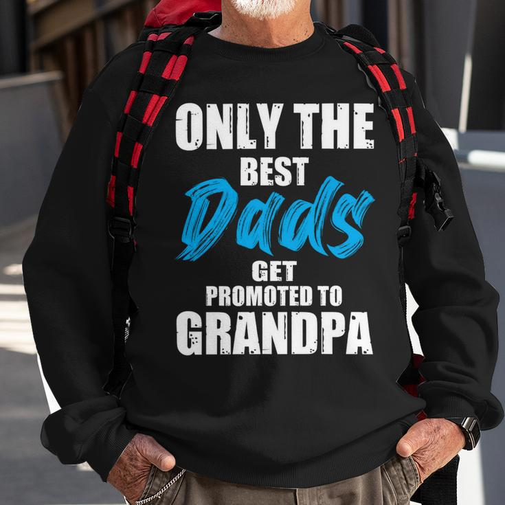 Only The Best Dad Get Promoted To Grandpa Fathers DayShirts Sweatshirt Gifts for Old Men