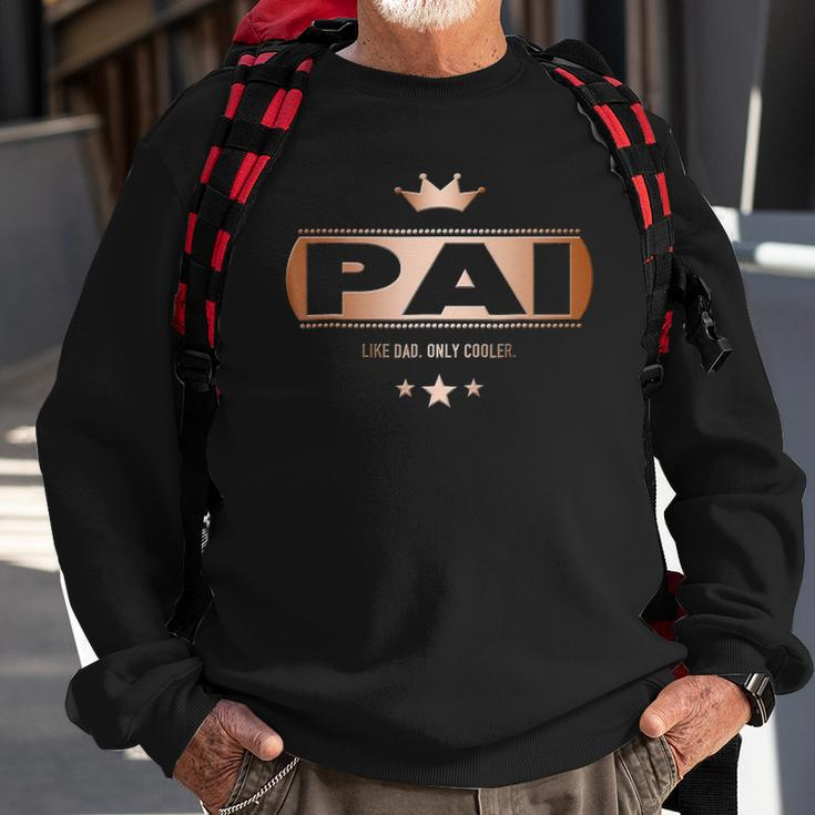 Pai Like Dad Only Cooler Tee- For A Portuguese Father Sweatshirt Gifts for Old Men