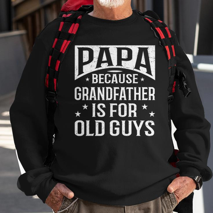 Papa Because Grandfather Fathers Day Dad Sweatshirt Gifts for Old Men