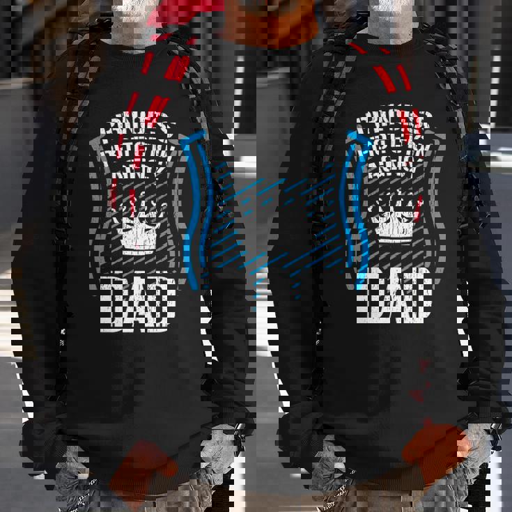 Princess Protection Agency Dad Men Fathers Day Gift Idea Sweatshirt Gifts for Old Men