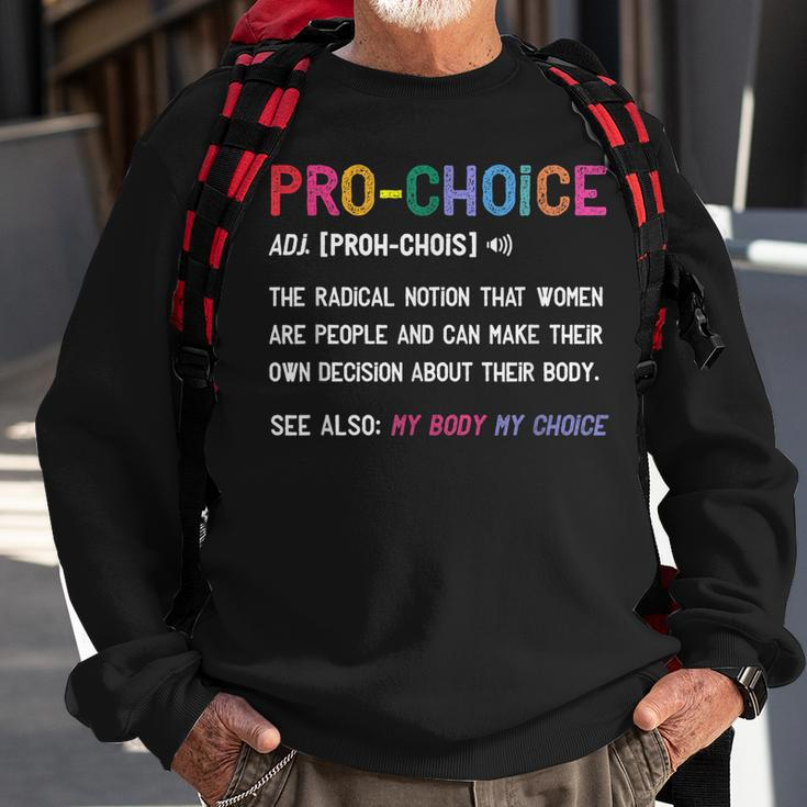 Pro Choice Definition Feminist Rights My Body My Choice V2 Sweatshirt Gifts for Old Men