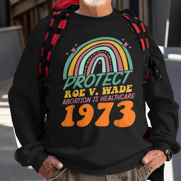 Protect Roe V Wade 1973 Abortion Is Healthcare Sweatshirt Gifts for Old Men