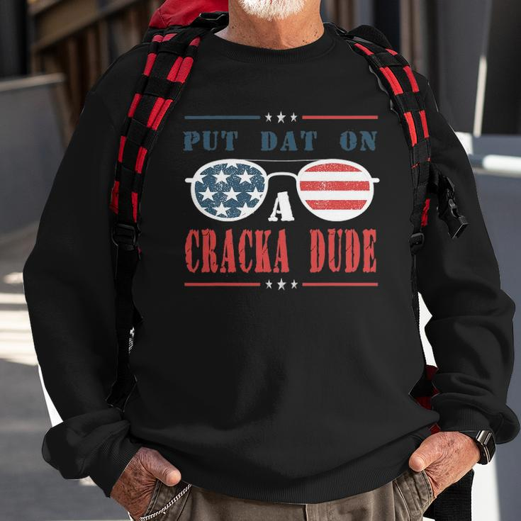 Put Dat On A Cracka Dude Sweatshirt Gifts for Old Men