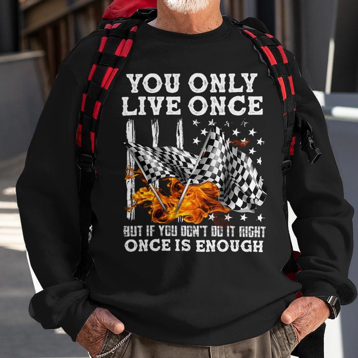 Racing You Only Live Once Sweatshirt Gifts for Old Men