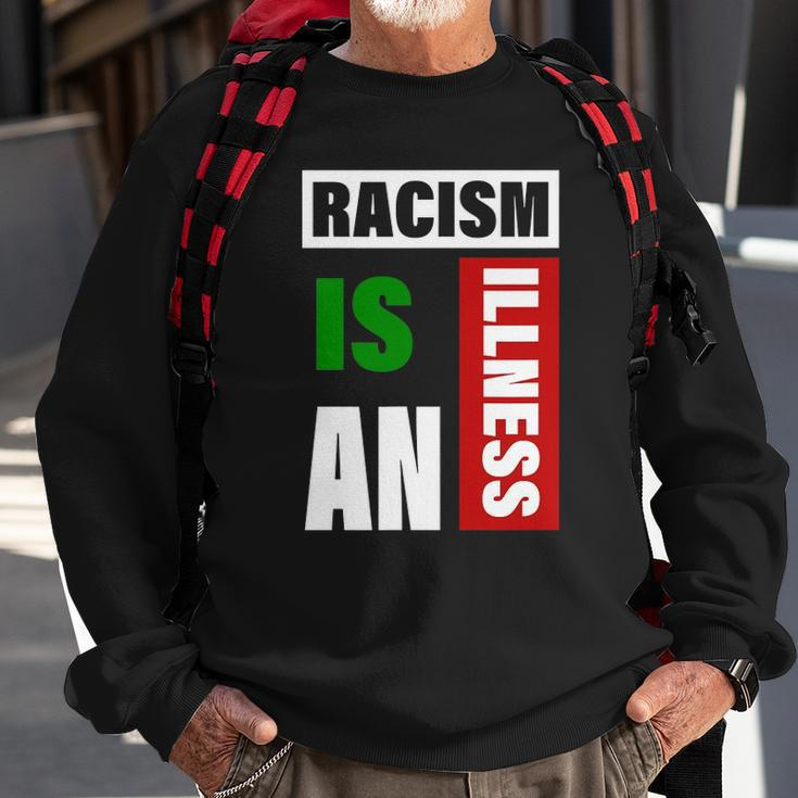 Racism Is An Illness Black Lives Matter Anti Racist Sweatshirt Gifts for Old Men
