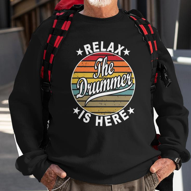 Relax The Drummer Is Here Drummers Sweatshirt Gifts for Old Men