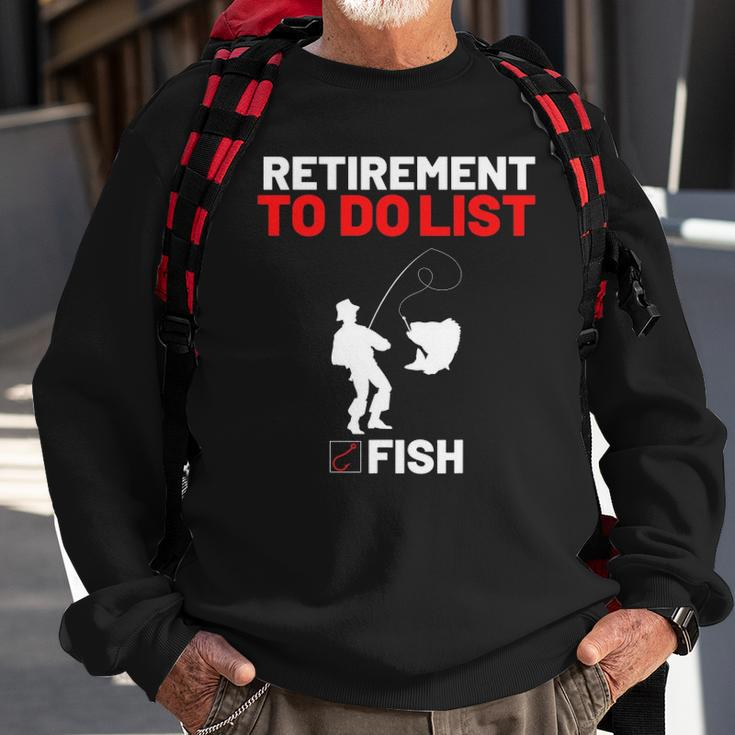 Retirement To Do List Fish I Worked My Whole Life To Fish Sweatshirt Gifts for Old Men