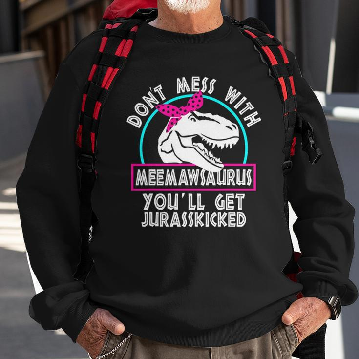 Retro Dont Mess With Meemawsaurus Youll Get Jurasskicked Sweatshirt Gifts for Old Men
