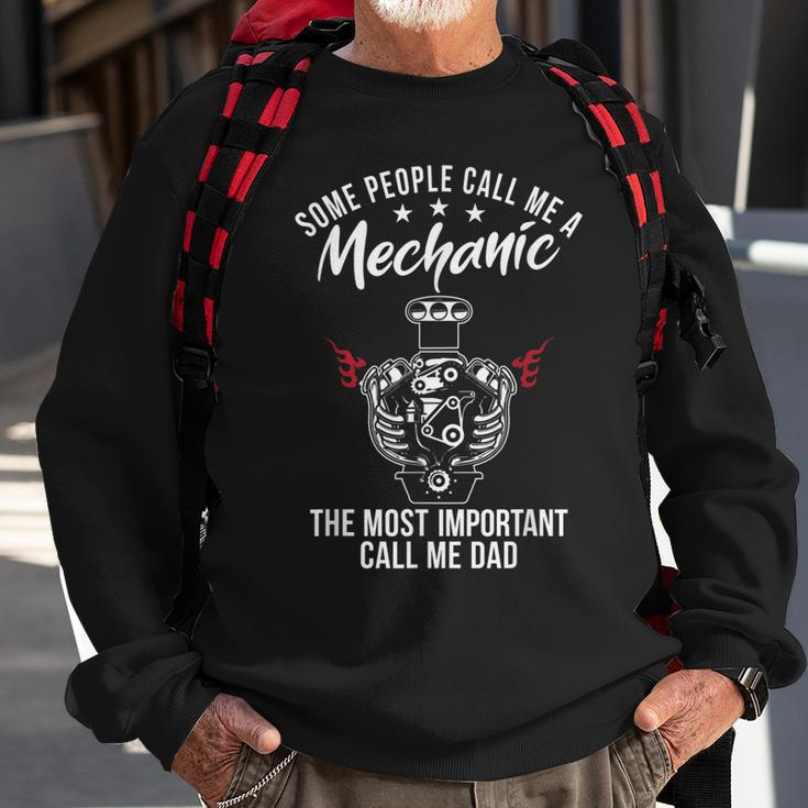 Some People Call Me Mechanic The Most Important Call Me Dad V3 Sweatshirt Gifts for Old Men