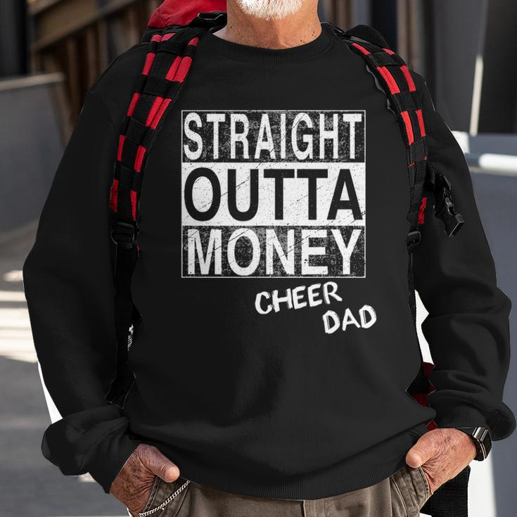 Straight Outta Money Cheer Dad Funny Sweatshirt Gifts for Old Men