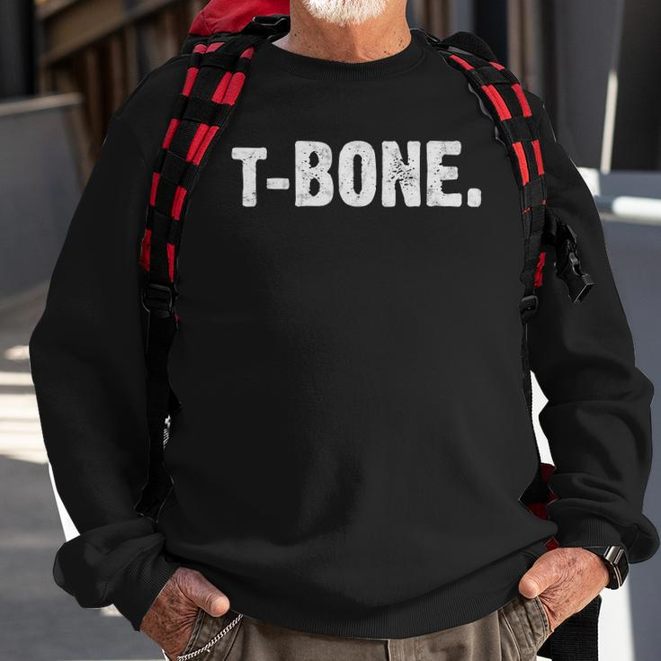 T-Bone Saying Sarcastic Novelty Humors Mode Pun Gift Sweatshirt Gifts for Old Men