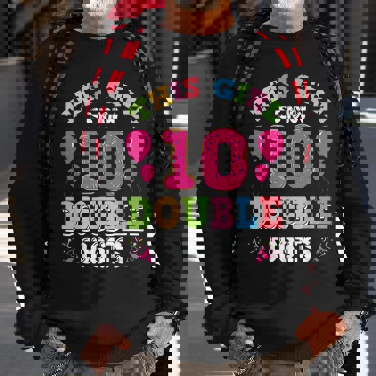 This Girl Is Now 10 Double Digits 10Th Birthday Sweatshirt Gifts for Old Men