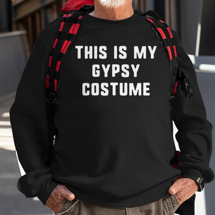 This Is My Gypsy Costume Halloween Easy Lazy Sweatshirt Gifts for Old Men