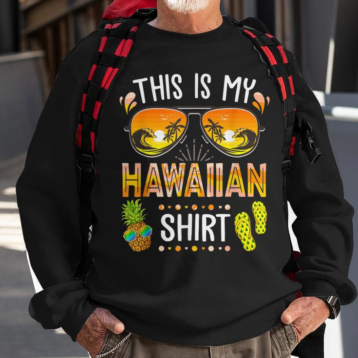 This Is My Hawaiian Aloha Hawaii Beach Summer Vacation Sweatshirt Gifts for Old Men