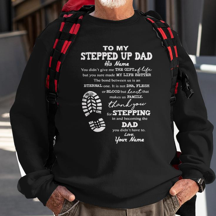 To My Stepped Up Dad His Name Sweatshirt Gifts for Old Men