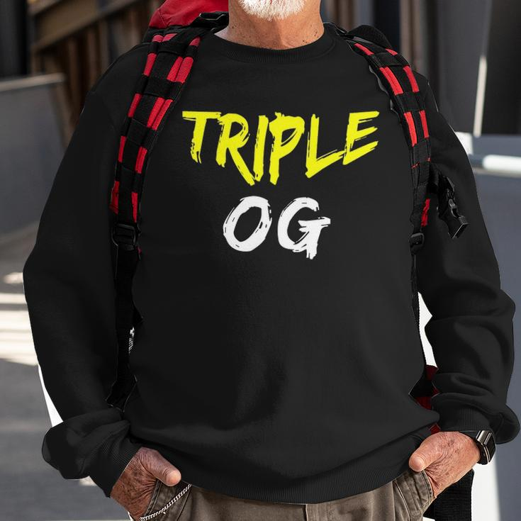 Triple Og Popular Hip Hop Urban Quote Original Gangster Sweatshirt Gifts for Old Men
