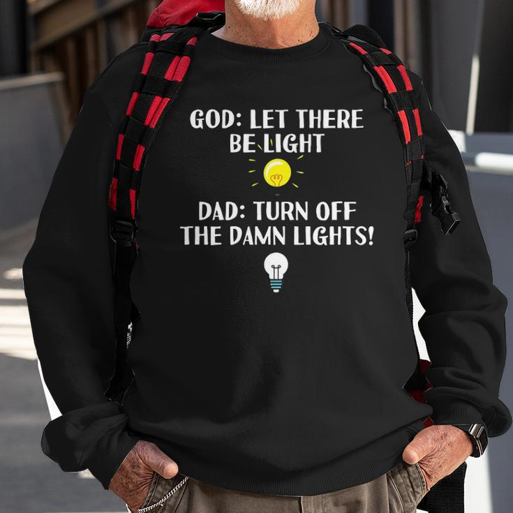 Turn Off The Damn Lights For Dad Birthday Or Fathers Day Sweatshirt Gifts for Old Men