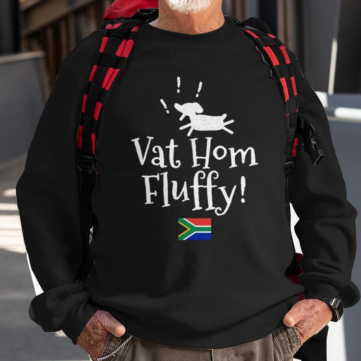 Vat Hom Fluffy Funny South African Small Dog Phrase Sweatshirt Gifts for Old Men