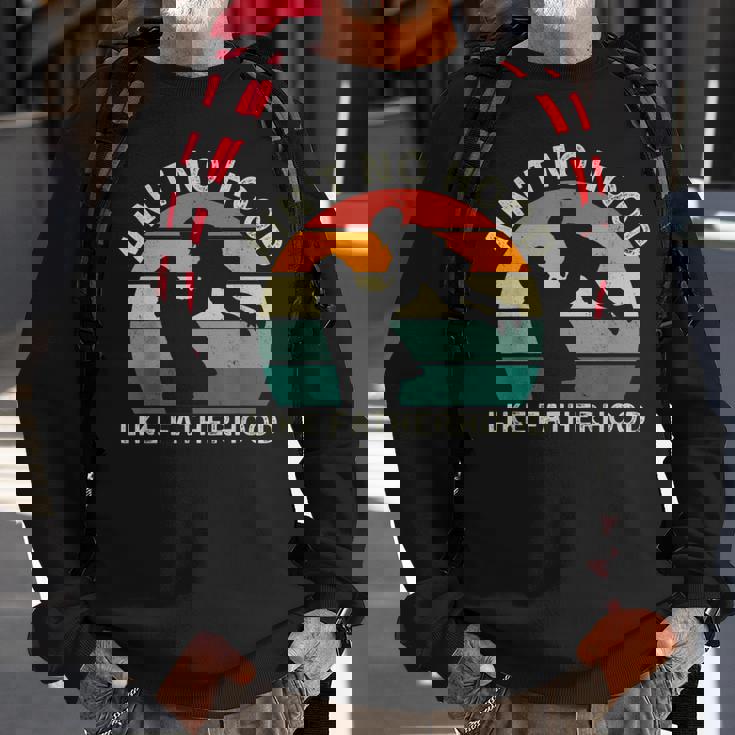 Vintage Dad Father Aint Hood Like Fatherhood Sweatshirt Gifts for Old Men