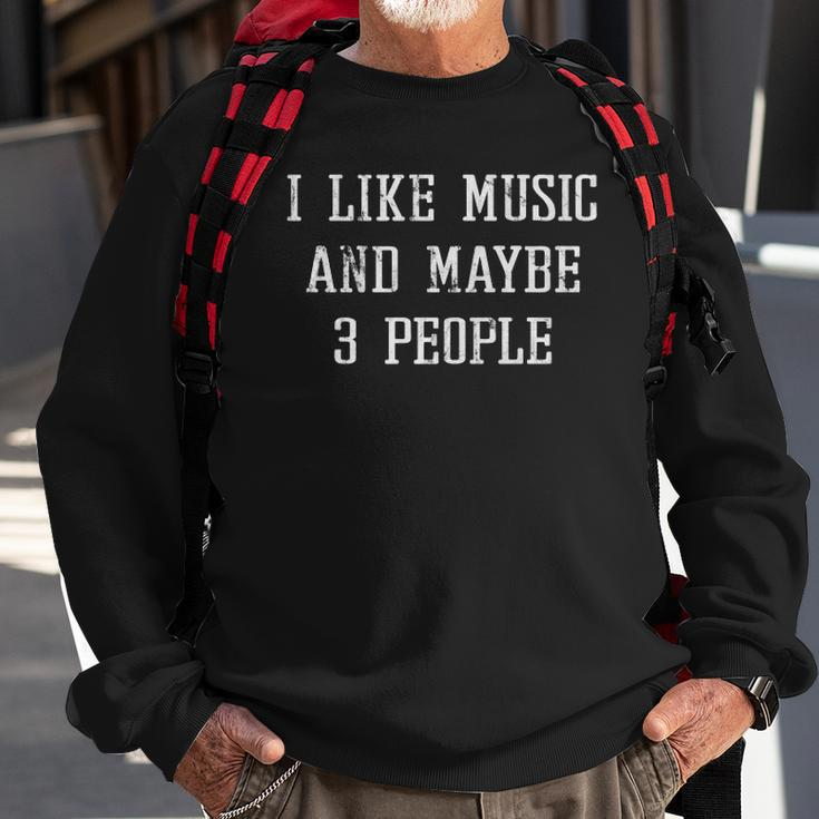 Vintage Funny Sarcastic I Like Music And Maybe 3 People Sweatshirt Gifts for Old Men