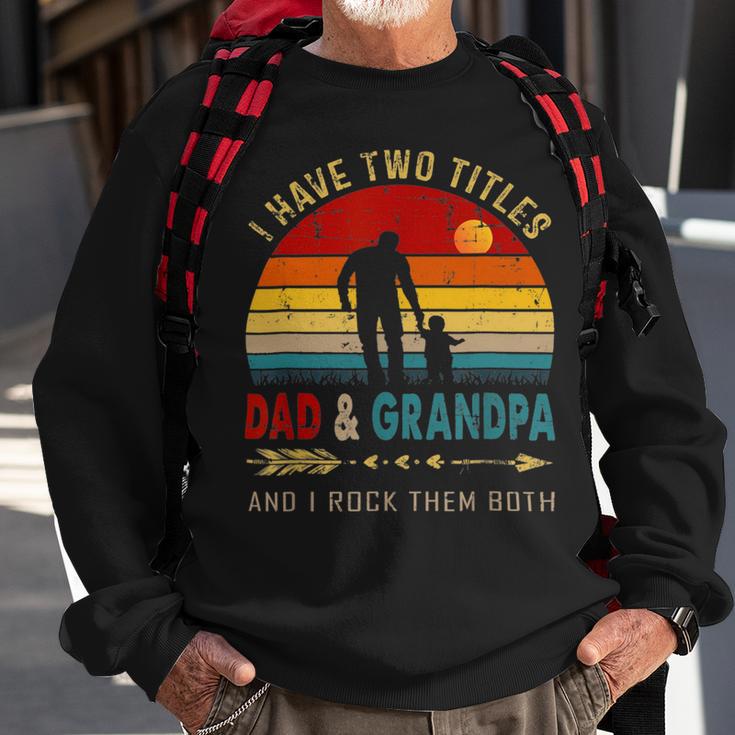 Vintage Retro I Have Two Titles Dad And Grandpa Fathers Day 49 Shirt Sweatshirt Gifts for Old Men