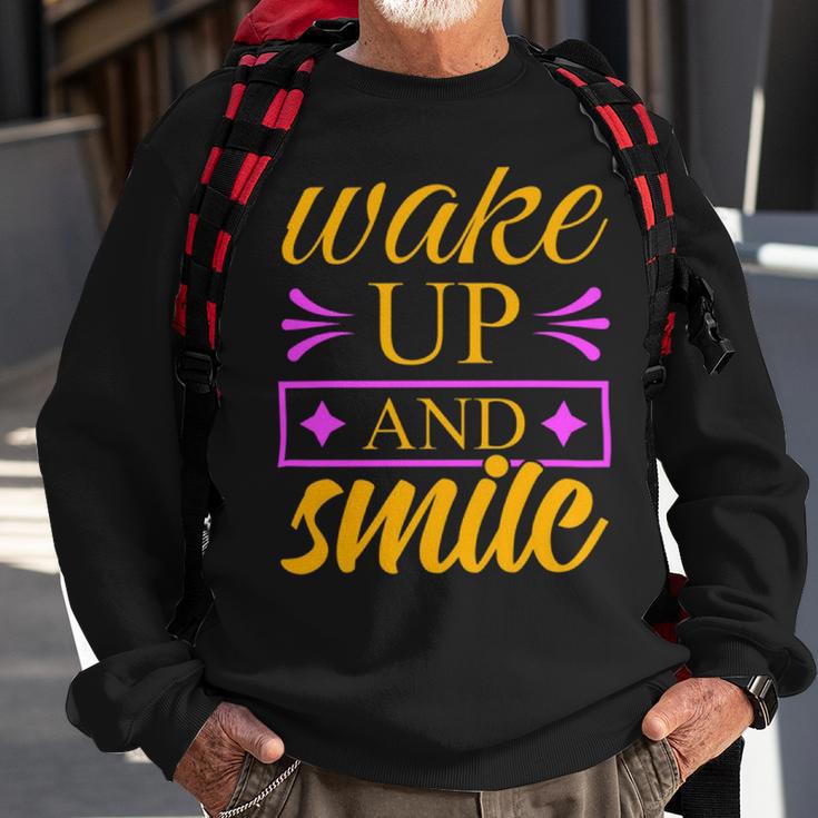 Wake Up And Smile 771 Trending Shirt Sweatshirt Gifts for Old Men